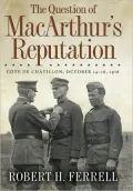 Question of MacArthur's Reputation: Cote de Chatillon, October 14-16, 1918