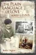 Plain Language of Love and Loss: A Quaker Memoir