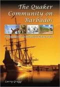 Quaker Community on Barbados: Challenging the Culture of the Planter Class