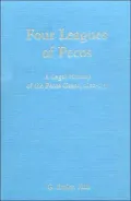 Four Leagues of Pecos A Legal History of the Pecos Grant, 1800-1933