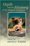 Myth and the History of the Hispanic Southwest