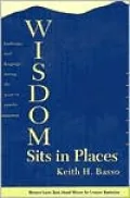 Wisdom Sits in Places: Landscape and Language among the Western Apache