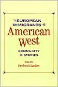 European Immigrants in the American West: Community Histories