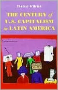 The Century of U.S. Capitalism in Latin America