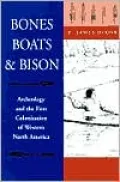 Bones, Boats, and Bison: Archeology and the First Colonization of Western North America
