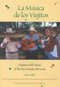 LA Musica De Los Viejitos Hispano Folk Music of the Rio Grande Del Norte