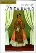 Frida Kahlo: An Open Life