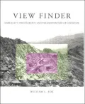 View Finder : Mark Klett, Photography, and the Reinvention of Landscape