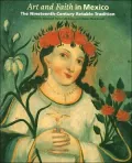 Art and Faith in Mexico: The Nineteenth-Century Retablo Tradition