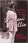 Madam Millie: Bordellos from Silver City to Ketchikan
