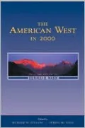 The American West In 2000: Essays in Honor of Gerald D. Nash