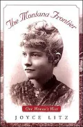 The Montana Frontier: One Woman's West
