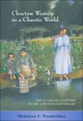 Choctaw Women in a Chaotic World: The Clash of Cultures in the Colonial Southeast