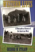 Western Lives: A Biographical History of the American West