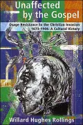 Unaffected By the Gospel: Osage Resistance to the Christian Invasion, 1673-1906: A Cultural Victory