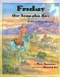 Friday the Arapaho Boy: A Story from History