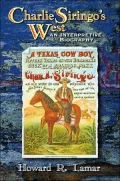Charlie Siringo's West: An Interpretive Biography