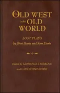 The Old West in the Old World: Lost Plays by Bret Harte and Sam Davis