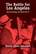 The Battle for Los Angeles: Racial Ideology and World War II