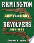 Remington Army and Navy Revolvers, 1861-1888