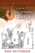 Journey to Xibalba: A Life in Archaeology