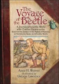 The Voyage of the Beetle: A Journey around the World with Charles Darwin and the Search for the Solution to the Mystery of Mysteries, as Narrated by Rosie, an Articulate Beetle