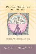 In the Presence of the Sun: Stories and Poems, 1961-1991
