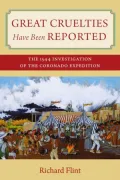 Great Cruelties Have Been Reported: The 1544 Investigation of the Coronado Expedition