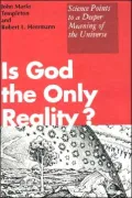 Is God The Only Reality? Science Points to a Deeper Meaning of the Universe