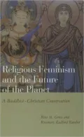 Religious Feminism and the Future of the Planet: A Buddhist-Christian Conversation