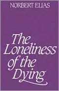 Loneliness of the Dying
