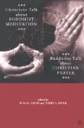 Christians Talk About Buddhist Meditation, Buddhists Talk about Christian Prayer