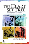 The Heart Set Free: Sin and Redemption in the Gospels, Augustine, Dante, and Flannery O'Connor
