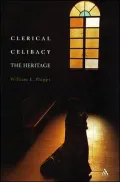 Clerical Celibacy: The Heritage