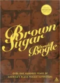 Brown Sugar: Over One Hundred Years of America's Black Female Superstars