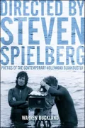 Directed by Stephen Spielberg: Poetics of the Contemporary Hollywood Blockbuster