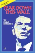 Tear Down This Wall The Reagan Revolution--A National Review History