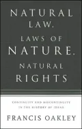 Natural Law, Laws of Nature, Natural Rights: Continuity and Discontinuity in the History of Ideas