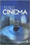 Secret Cinema: Gnostic Vision in Film