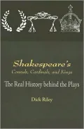 Shakespeare's Consuls, Cardinals, and Kings: The Real History Behind the Plays