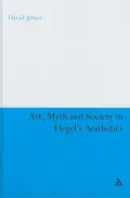 Art, Myth and Society in Hegel's Aesthetics