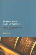Shakespeare and His Authors: Critical Perspectives on the Authorship Question
