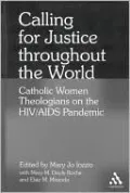Calling for Justice Throughout the World: Catholic Women Theologians on the HIV/AIDS Pandemic