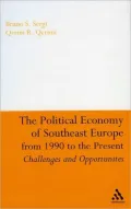 The Political Economy of Southeast Europe from 1990 to the Present: Challenges and Opportunities