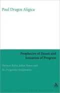 Prophecies of Doom and Scenarios of Progress: Herman Kahn, Julian Simon, and the Prospective Imagination