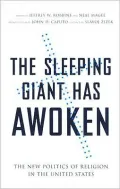 Sleeping Giant Has Awoken: The New Politics of Religion in the United States