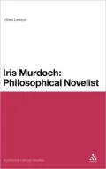 Iris Murdoch: Philosophical Novelist