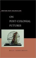 On Post-Colonial Futures: Transformations of Colonial Culture