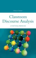 Classroom Discourse Analysis : A Functional Perspective