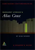 Margaret Atwood's Alias Grace: A Reader's Guide